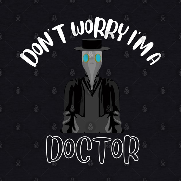 Don't Worry I'm A Doctor by NivousArts